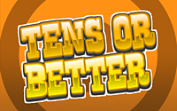 Tens Or Better